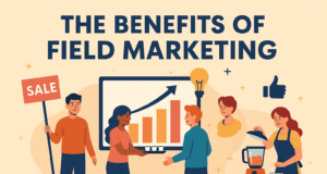 10 Powerful Benefits of Field Marketing for Your Business Success Field Marketing