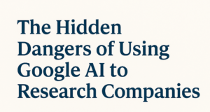 Google AI Search: Convenient, but Risky for Company Research The Hidden Dangers of Using Google AI to Research Companies,’ followed by a subheading explaining the risks of bias, inaccuracies, and reputational harm when using Google AI for company research."
